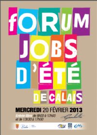 Forum jobs d'été. Le mercredi 20 février 2013 à Calais. Pas-de-Calais.  13H30